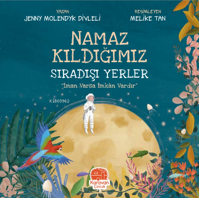 Namaz Kıldığımız Sıradışı Yerler “İman Varsa İmkân Vardır” | Jenny Mol