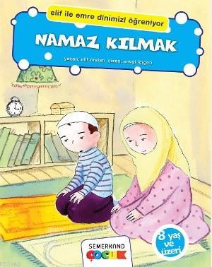 Namaz Kılmak; Elif İle Emre Dinimizi Öğreniyor | Elif Arslan | Semerka