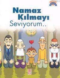 Namaz Kılmayı Seviyorum...; +5 Yaş | Çiğdem Özmen | Timaş Çocuk