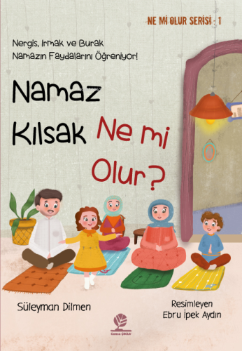 Namaz Kılsak Ne mi Olur?;Nergis, Irmak ve Burak Namazın Faydalarını Öğ