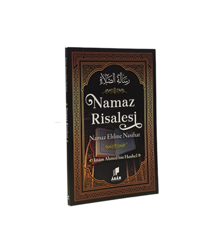 Namaz Risalesi;Namaz Ehline Nasihat | İmam Ahmed B. Hanbel | Âsar Yayı