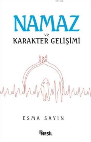 Namaz ve Karakter Gelişimi | Esma Sayın | Nesil Yayınları