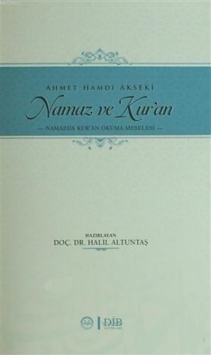 Namaz ve Kuran Namazda Kur'an Okuma Meselesi | Halil Altuntaş | Diyane