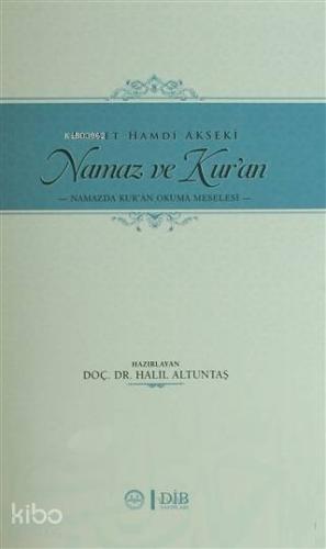 Namaz ve Kuran Namazda Kur'an Okuma Meselesi | Halil Altuntaş | Diyane