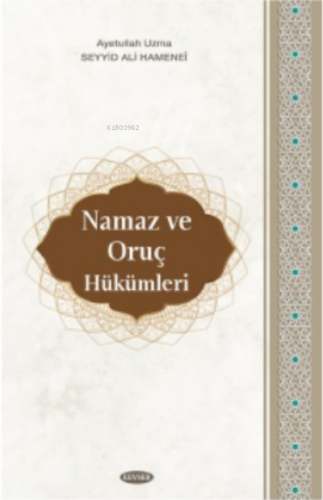 Namaz Ve Oruç Hükümleri | Ayetullah Uzma Seyyid Ali Hameneî | Kevser Y