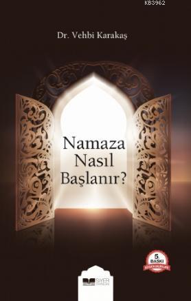 Namaza Nasıl Başlanır | Vehbi Karakaş | Siyer Yayınları