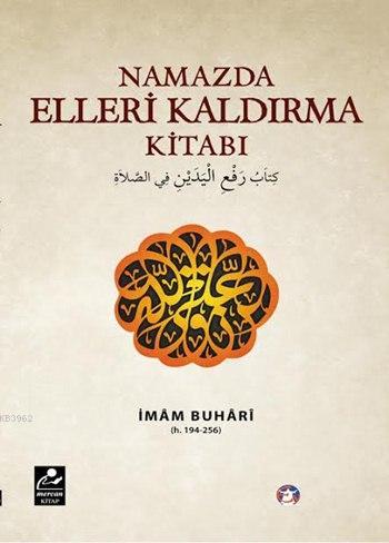 Namazda Elleri Kaldırma Kitabı | İmam-ı Buhari | Mercan Kitap