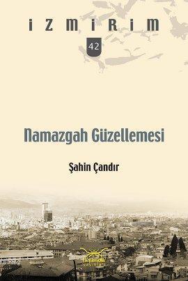 Namazgah Güzellemesi | Şahin Çandır | Heyamola Yayınları