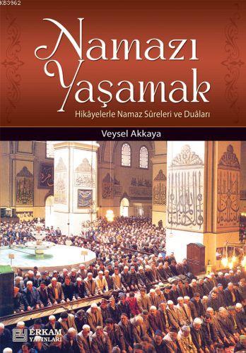 Namazı Yaşamak | Veysel Akkaya | Erkam Yayınları - (Kampanya)