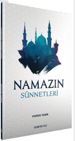 Namazın Sünnetleri | Harun Tanır | Semerkand Yayınları