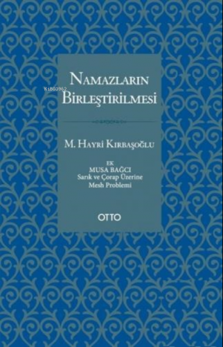 Namazların Birleştirilmesi | M. Hayri Kırbaşoğlu | Otto Yayınları