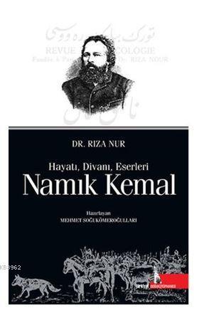 Namık Kemal: Hayatı Divanı Eserleri | Rıza Nur | Doğu Kütüphanesi