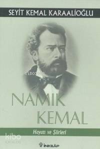 Namık Kemal-hayatı ve Şiirleri | Seyit Kemal Karaalioğlu | İnkılâp Kit