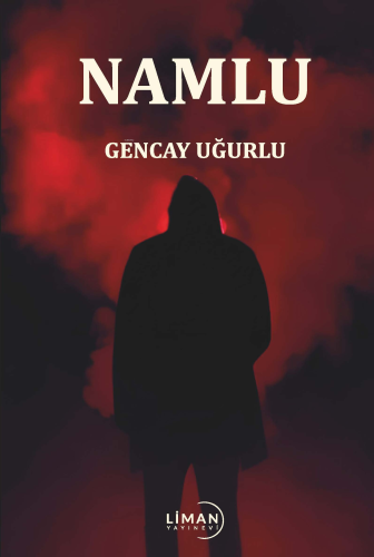 Namlu | Gencay Uğurlu | Liman Yayınevi