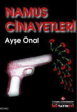 Namus Cinayetleri | Ayşe Önal | İKÜ Yayınevi / İstanbul Kültür Ünivers