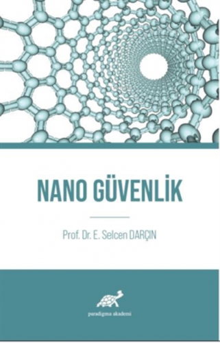 Nano Güvenlik | E. Selcen Darçın | Paradigma Akademi Yayınları