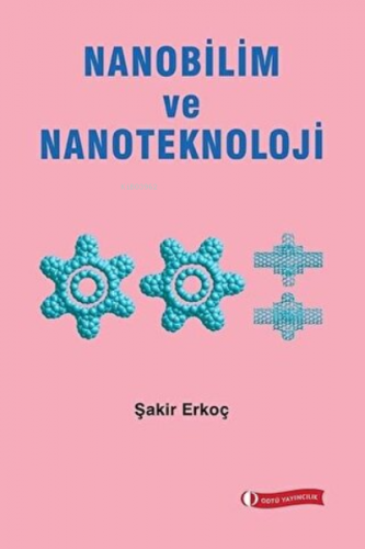 Nanobilim ve Nanoteknoloji | Şakir Erkoç | ODTÜ Geliştirme Vakfı Yayın