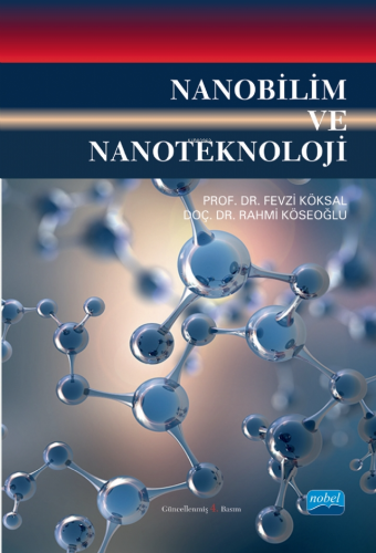 Nanobilim ve Nanoteknoloji | Fevzi Köksal | Nobel Akademik Yayıncılık