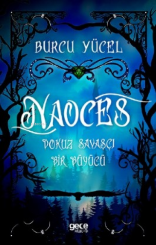 Naoçes Dokuz Savaşçı Bir Büyücü | Burcu Yücel | Gece Kitaplığı Yayınla