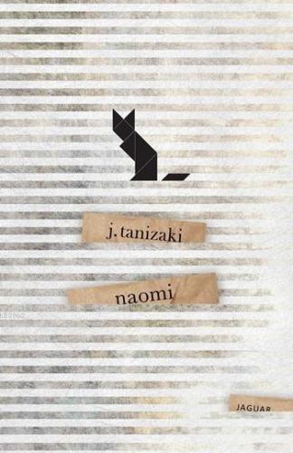 Naomi; Bir Budalanın Aşkı | Cuniçiro Tanizaki | Jaguar Kitap