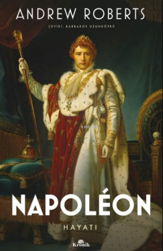 Napoleon-Hayatı | Andrew Roberts | Kronik Kitap