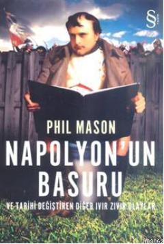 Napolyon'un Basuru; ve Tarihi Değiştiren Diğer Ivır Zıvır Olaylar | Ph