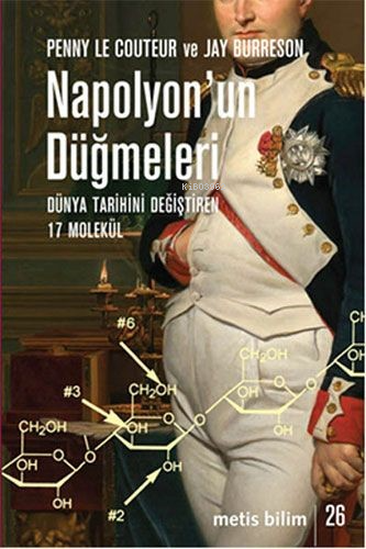 Napolyon'un Düğmeleri; Dünya Tarihini Değiştiren 17 Molekül | Jay Burr