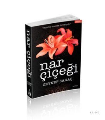 Nar Çiçeği | Zeynep Saraç | Arunas Yayıncılık