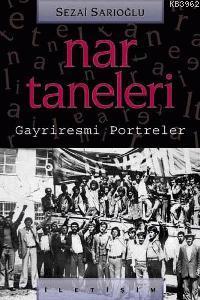 Nar Taneleri: Gayriresmi Portreler | Sezai Sarıoğlu | İletişim Yayınla