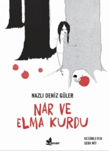 Nar ve Elma Kurdu | Nazlı Deniz Güler | Çınar Yayınları