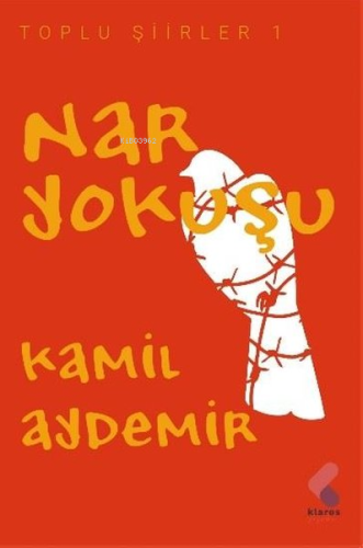 Nar Yokuşu - Toplu Şiirler 1 | Kâmil Aydemir | Klaros Yayınları