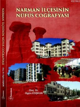 Narman İlçesinin Nüfus Coğrafyası | Ogün Coşkun | Fenomen Yayıncılık