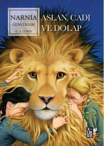 Narnia Günlükleri-Aslan, Cadı ve Dolap | C.S. Lewis | Xlibris