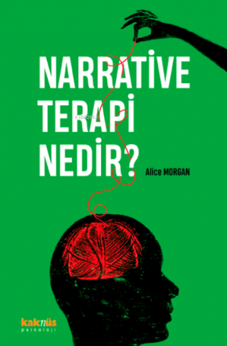 Narrative Terapi Nedir? | Alice Morgan | Kaknüs Yayınları