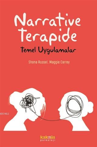 Narrative Terapide; Temel Uygulamalar | Shona Russel | Kaknüs Yayınlar