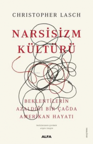 Narsisizm Kültürü | Christopher Lasch | Alfa Basım Yayım Dağıtım