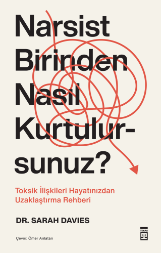 Narsist Birinden Nasıl Kurtulursunuz? | Sarah Davies | Timaş Yayınları