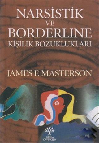 Narsistik ve Borderline Kişilik Bozuklukları | James F. Masterson | Li