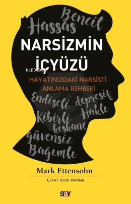 Narsizmin İçyüzü;Hayatınızdaki Narsisti Anlama Rehberi | Mark Ettens