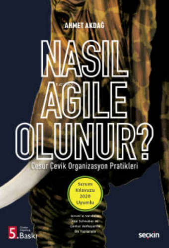 Nasıl Agile Olunur? | Ahmet Akdağ | Seçkin Yayıncılık