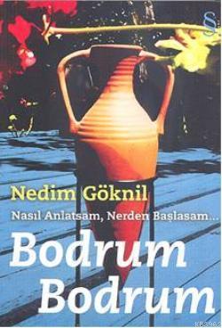 Nasıl Anlatsam, Nerden Başlasam| Bodrum Bodrum | Nedim Göknil | Everes