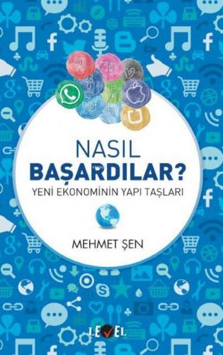 Nasıl Başardılar; Yeni Ekonominin Yapı Taşları | Mehmet Şen | Level Ki