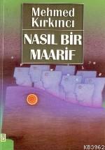 Nasıl Bir Maarif? | Mehmed Kırkıncı | Timaş Yayınları