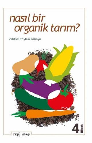 Nasıl Bir Organik Tarım? | Tayfun Özkaya | Yeni İnsan Yayınevi