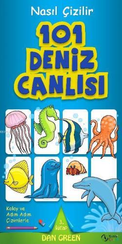 Nasıl Çizilir - 101 Deniz Canlısı | Dan Green | Kuzey Yayınları