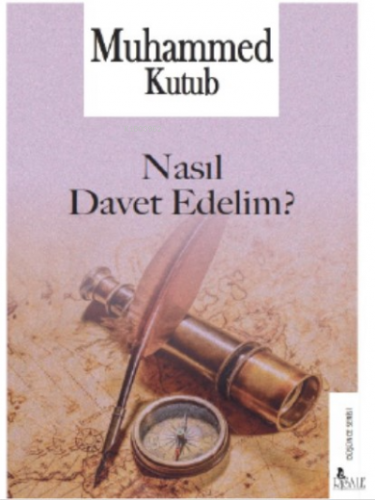 Nasıl Davet Edelim? | Muhammed Kutub | Risale Yayınları