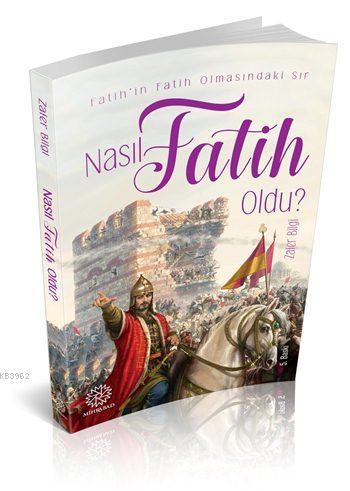 Nasıl Fatih Oldu? | Zafer Bilgi | Mihrabat Yayınları