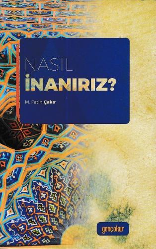 Nasıl İnanırız? | M. Fatih Çakır | Genç okur