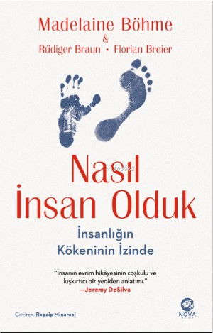 Nasıl İnsan Olduk: İnsanlığın Kökeninin İzind | Madelaine Böhme | Nova