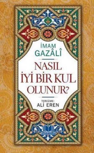 Nasıl İyi Bir Kul Olunur? | Ali Eren | Kitap Kalbi Yayıncılık